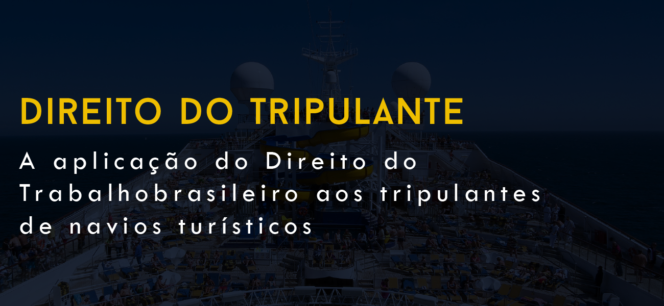 A aplicação do Direito do Trabalho brasileiro aos tripulantes de navios turísticos